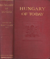 Alden, Percy (Ed.) : Hungary of today - By members of the Hungarian government