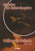 Saint-Exupéry, Antoine de  : Háborús írások