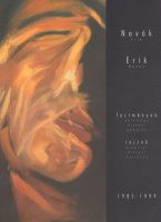 Novák Erik : Festmények, rajzok 1985-1999 / Paintings, Drawings