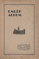 Emlék album a Clevelandi Első Magyar Református Egyház Új iskolájának és egyháztársadalmi épületének felavatása alkalmára. 1932 év december hó 11.