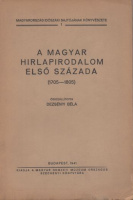 Dezsényi Béla (szerk.) : A magyar hirlapirodalom első százada 1705-1805