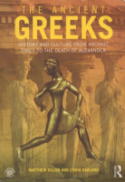 Dillon, Matthew - Lynda Garland : The Ancient Greeks - History and Culture from Archaic Times to the Death of Alexander
