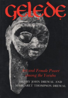 Drewal, Henry John - Margaret Thompson Drewal : Gẹlẹdẹ - Art and Female Power among the Yoruban