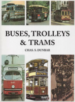 Dunbar, Chas. S. : Buses, Trolleys & Trams