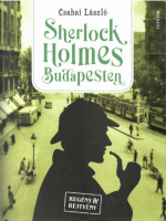 Csabai László : Sherlock Holmes Budapesten