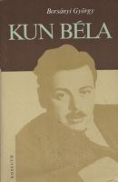 Borsányi György : Kun Béla
