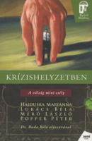 Hajduska Marianna - Lukács Béla - Mérő László - Popper Péter : Krízishelyzetben