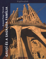 Puig i Tárrech, Armand : Gaudí és a Sagrada Família