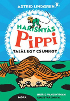 LIndgren,, Astrid : Harisnyás Pippi talál egy csunkot