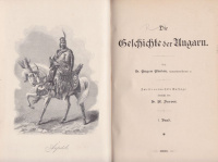 Csuday [Jenő], Eugen : Die Geschichte der Ungarn. Zweite vermehrte Auflage, übersetzt von M. Darvai [Móric]. 1. Bdn.