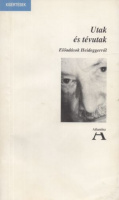 Fehér M. István (szerk.) : Utak és tévutak - Előadások Heideggerről
