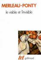 Merleau-Ponty, Maurice : Le visible et l'invisible suivi de Notes de travail