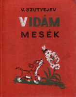 Szutyejev, V. : Vidám mesék