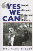 Mieder, Wolfgang : «Yes We Can» - Barack Obama’s Proverbial Rhetoric