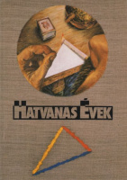 Hatvanas évek - Új törekvések a magyar képzőművészetben (Kiállítás a Magyar Nemzeti Galériában 1991.)