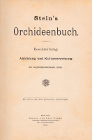Stein, Berthold : Stein's Orchideenbuch Beschreibung, Abbildung und Kulturanweisung der empfehlenswertesten Arten