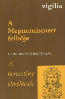 Ismeretlen -  Balthasar, Hans Urs von : A Megnemismert felhője - A keresztény elmélkedés