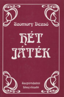 Szomory Dezső : Hét játék