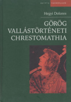 Hegyi Dolores : Görög vallástörténeti chrestomathia