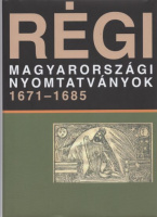 P. Vásárhelyi Judit - Perger Péter (szerk.) : Régi Magyarországi Nyomtatványok 1671–1685 (5. kötet)