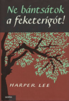 Lee, Harper : Ne bántsátok a feketerigót!