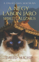 Michie, David : A négy lábon járó spiritualizmus - A dalai láma macskája