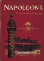 Pflugk-Harttung, Julius von [Hrsg.] : Napoleon I. Revolution und Kaiserreich.
