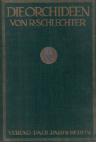 Schlerchter, Rudolf (Herausg.) : Die Orchideen ihre Beschreibung, Kultur und Züchtung