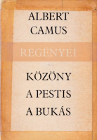 Camus, Albert : -- regényei. Közöny / A pestis / A bukás