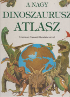 Lindsay, William (írta) - Giuliano Fornari (illusztrálta) : A nagy dinoszaurusz atlasz