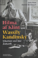 Voss, Julia - Daniel Birnbaum : Hilma af Klint und Wassily Kandinsky träumen von der Zukunft