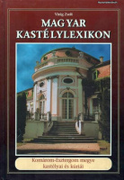 Virág Zsolt : Magyar kastélylexikon 4. kötet - Komárom-Esztergom megye kastélyai és kúriái