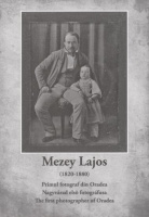 Mezey Lajos jubileumi katalógusa (Nagyvárad első fotográfusa)