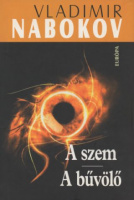 Nabokov, Vladimir : A szem / A bűvölő