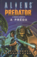 Perry, Steve - Stephani Perry : A préda (Aliens versus Predator)