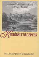 Bornemissza Elemérné Szilvássy Karola : Kipróbált receptek 