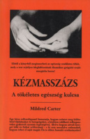 Carter, Mildred : Kézmasszázs - A tökéletes egészség kulcsa