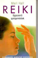 Hall, Maria : Reiki - Egyszerű gyógymódok