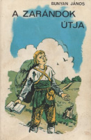 Bunyan, János [John] : A zarándok útja a jelenvaló világból az eljövendőbe