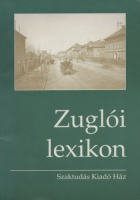 Fodor Béla (Főszerk.) : Zuglói lexikon