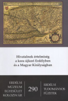 Bogdándi Zsolt - Fejér Tamás - Jakó Klára (szerk.) : Hivatalnok értelmiség a kora újkori Erdélyben és a Magyar Királyságban