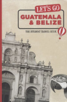 Let's Go Guatemala & Belize - The Student Travel Guide