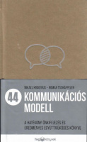 Krogerus, Mikael - Roman Tschäppeler : 44 kommunikációs modell - A hatékony önkifejezés és eredményes együttműködés könyve