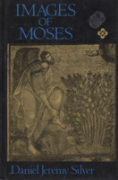 Silver, Daniel Jeremy : Images of Moses