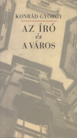 Konrád György : Az író és a város