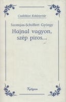 Szomjas-Schiffert György : Hajnal vagyon, szép piros… - Énekes várvirrasztók és órakiáltók