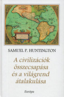 Huntington, Samuel P. : A civilizációk összecsapása és a világrend átalakulása