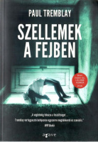 Tremblay, Paul : Szellemek a fejben