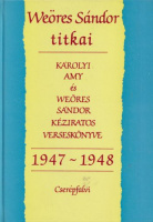 Weöres Sándor titkai 1947-1948 - Károlyi Amy és Weöres Sándor kéziratos verseskönyve