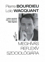 Bourdieu, Pierre - Loïc Wacquant : Meghívás reflexív szociológiára